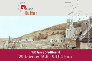 150 Jahre Stadtbrand |  1 Stunde Kultur 2026