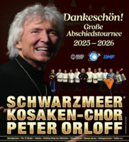 Peter Orloff & Schwarzmeer Kosaken Chor - die Abschiedstournee