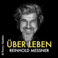 Reinhold Messner Live - Über Leben