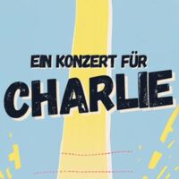 Benefizkonzert - Ein Konzert für Charlie