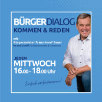 Bürgerdialog – Kommen & Reden mit Bürgermeister Franz-Josef Sauer