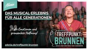 Adonia-Musical: Treffpunkt Brunnen - Jesus und die Frau aus Samarien