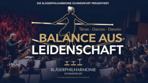 Bläserphilharmonie Schweinfurt - Balance aus Leidenschaft