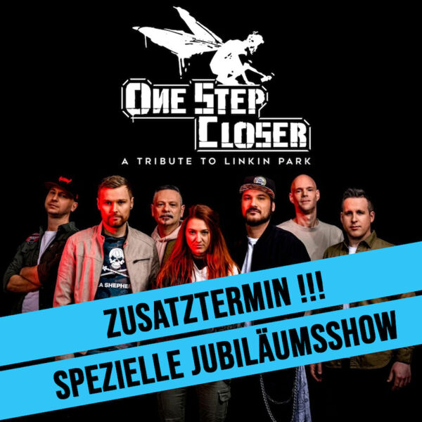 one-step-closer-a-tribute-to-linkin-park-zusatztermin