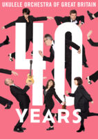 The Ukulele Orchestra of Great Britain, 40th Anniversary Tour