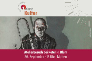Atelierbesuch bei Peter H. Blum | 1 Stunde Kultur