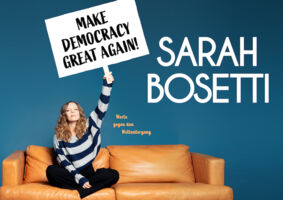 Sarah Bosetti - Make Democracy Great Again! - Worte gegen den Weltuntergang