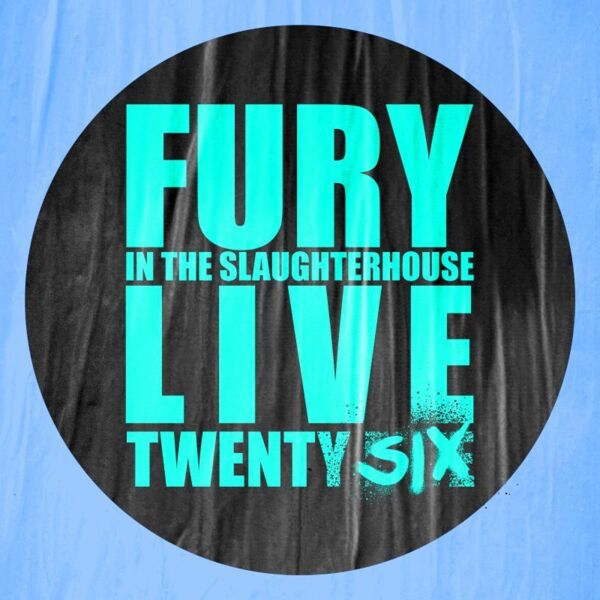 fury-in-the-slaughterhouse-fury-live-twenty-six