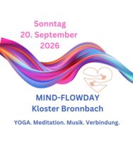Mind-Flowday Kloster Bronnbach - Yoga. Meditation. Musik. Verbindung