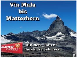 Via Mala bis Matterhorn - mit den 